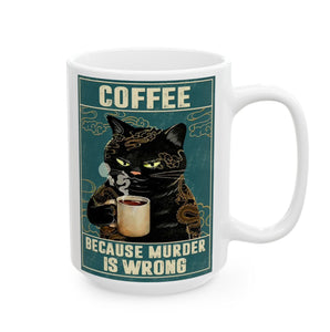 'Coffee, Because Murder is Wrong' Ceramic Mug-Furbaby Friends Gifts