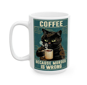 'Coffee, Because Murder is Wrong' Ceramic Mug-Furbaby Friends Gifts