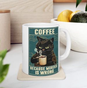 'Coffee, Because Murder is Wrong' Ceramic Mug-Furbaby Friends Gifts